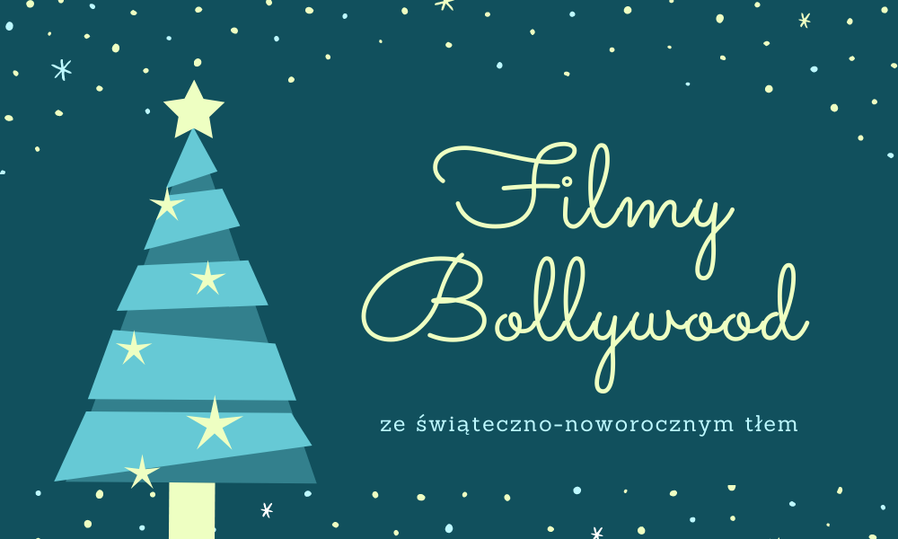 Filmy Bollywood ze świąteczno-noworocznym motywem