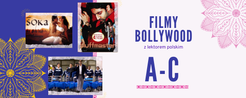 Filmy Bollywood z lektorem polskim od A do C