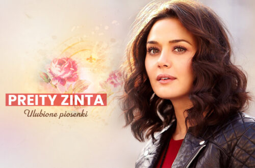Ulubione piosenki z Preity Zintą